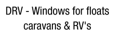 DRV - Windows for floats caravans & RV's